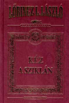 L�rincz L. L�szl� - K�z a szikl�n (d�szkiad�s)