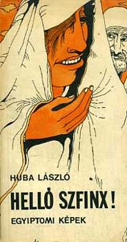 Huba L�szl� - Hell� szfinx!