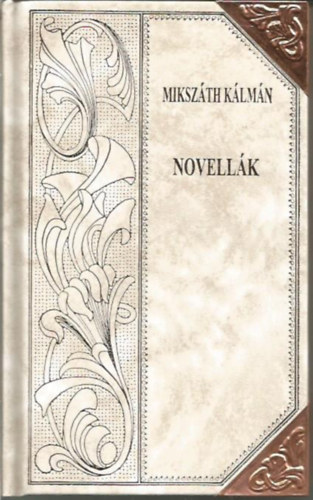 Mikszth Klmn - Novellk (Mikszth-sorozat 54.)