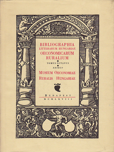 Tak�cs Imre  (szerk.) - Bibliographia Litterarum Hungariae Oeconomicarum Ruralium VIII. - A Magyar Mez�gazdas�gi Szakirodalom K�nyv�szete (1941-1944 �s kieg�sz�t�s)