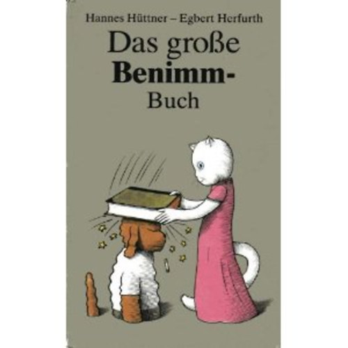 Hannes Hüttner; Egbert Herfurth - Das grosse Benimm-Buch