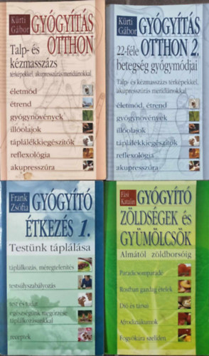Frank Zsfia, Fsi Katalin Krti Gbor - Gygyts otthon + Gygyts otthon 2. - (22-fle betegsg gygymdjai) + Gygyt tkezs 1. (Testnk tpllsa) + Gygyt zldsgek s gymlcsk (Almtl zldborsig) - 4 m