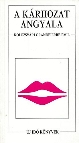 Kolozsvári Grandpierre Emil - A kárhozat angyala