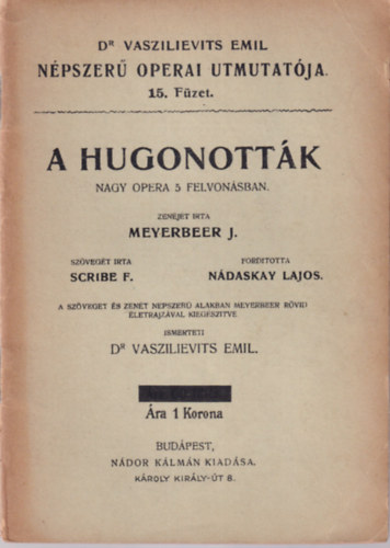 Nádaskay Lajos ford. Meyerbeer J. - A Hugonották nagy opera 5 felvonásban