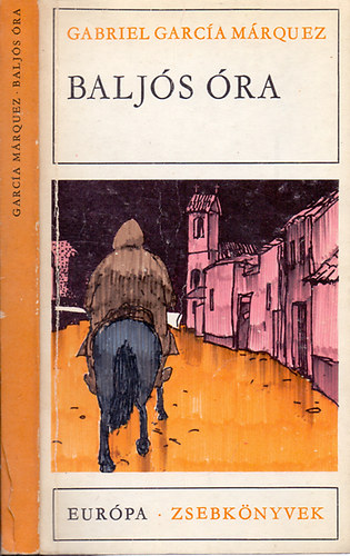 Gabriel Garc�a M�rquez - Balj�s �ra (Kisreg�nyek)