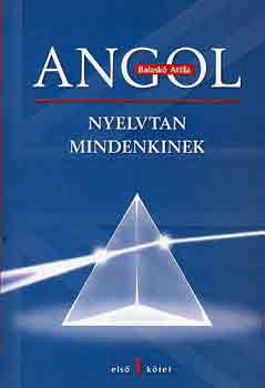 Balaskó Attila - Angol nyelvtan mindenkinek I.