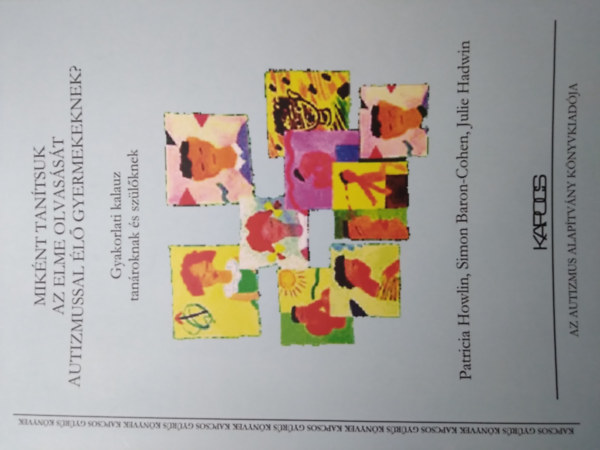 Simon Baron-Cohen, Julie Hadwin Patricia Howlin - Miként tanítsuk az elme olvasását autizmussal élő gyermekeknek?