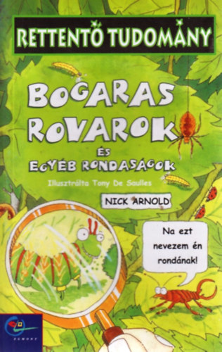 Nick Arnold - Rettent� tudom�ny-Bogaras Rovarok �s egy�b rondas�gok
