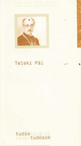 Trk Zsolt  (szerk.) - Teleki Pl (Tuds tanrok - tanr tudsok)