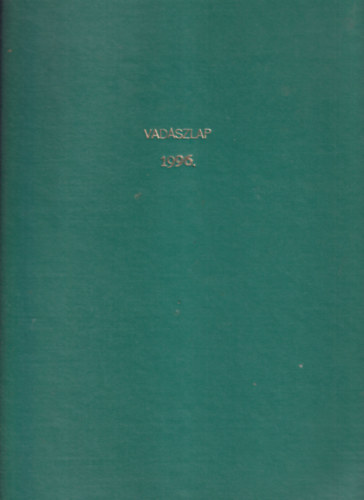 Homonnay Zsombor - Magyar Vad�szlap 1996. 5. �vfolyam 1-12. sz�m (teljes )