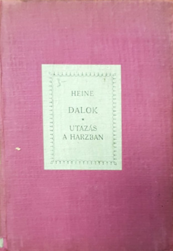 Heine - Heine Dalaibl + Utazs a Harzban (kt m egybektve)