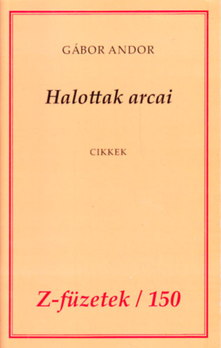 G�bor Andor - Halottak arcai - cikkek