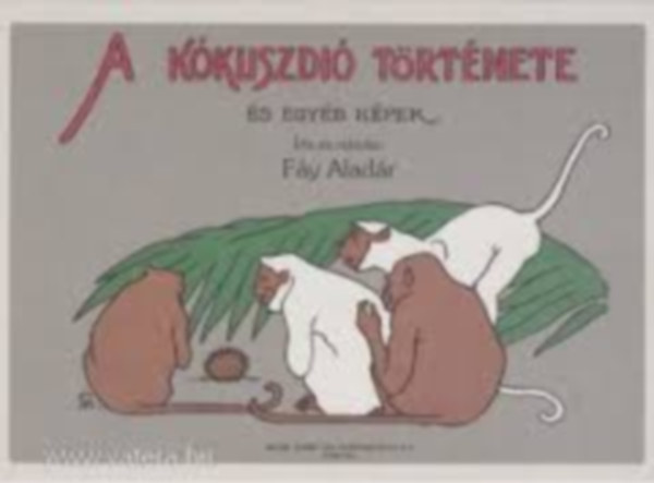 Fy Aladr - A kkuszdi trtnete s egyb kpek