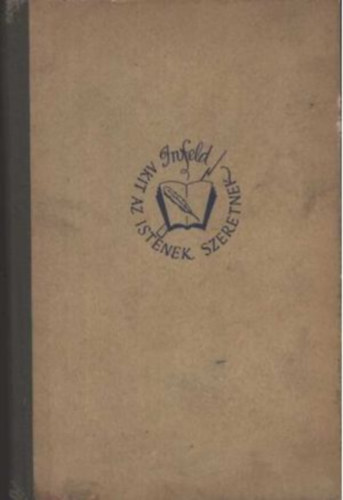 Leopold Infeld - Akit az istenek szeretnek