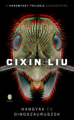 Cixin Liu - Hangyk s dinoszauruszok