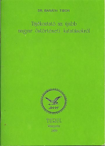 Dr. Barth Tibor - Tjkoztat az jabb magyar strtneti kutatsokrl