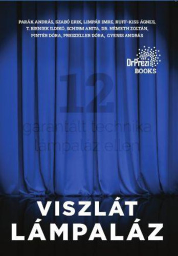Szab� Erik, Limp�r Imre, Ruff-Kiss �gnes, Dr. N�meth Zolt�n Par�k Andr�s - Viszl�t, l�mpal�z! - 25+ bej�rt �t l�mpal�z ellen