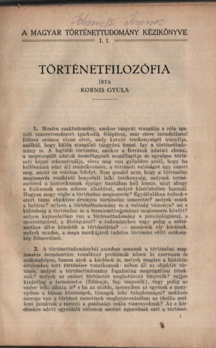 Kornis Gyula - Trtnetfilozfia (A Magyar Trtnettudomny Kziknyve I. ktet, 1. fzet)