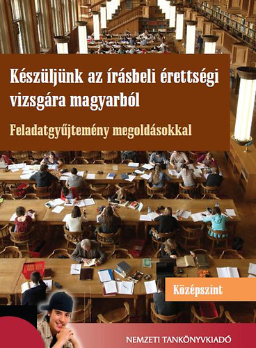 Hajas Zsuzsa; Bod Mrton; Molnr Tams - Kszljnk az rsbeli rettsgi vizsgra magyarbl