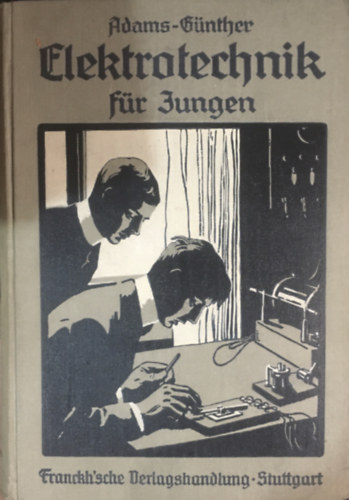 G�nther Hanns Adams Joseph - Elektrotechnik f�r Jungen