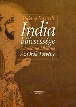 Baktay Ervin Dr. - India b�lcsess�ge - Szan�tana Dharma: Az �r�k T�rv�ny