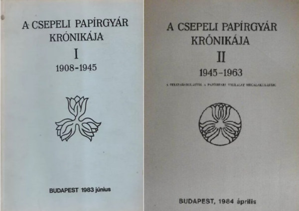 Mares Valéria - A csepeli papírgyár krónikája I-II.