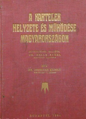 Dr. Dobrovics Kroly - A kartelek helyzete s mkdse Magyarorszgon I.