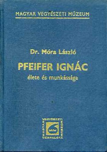 Dr. Mra Lszl - Pfeifer Ignc lete s munkssga