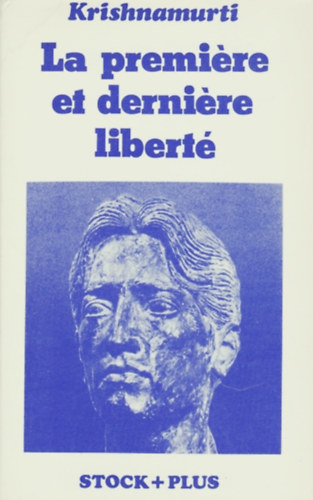 Krishnamurti - La premire et dernire libert