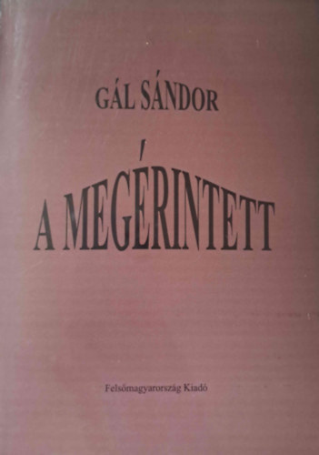 Gál Sándor - A megérintett