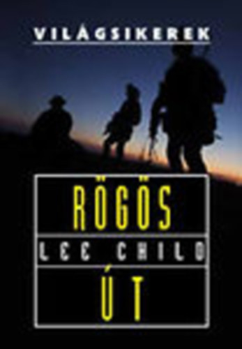 Lee Child - Rögös út (Világsikerek)