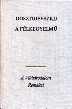 Fjodor Mihajlovics Dosztojevszkij - A f�lkegyelm�