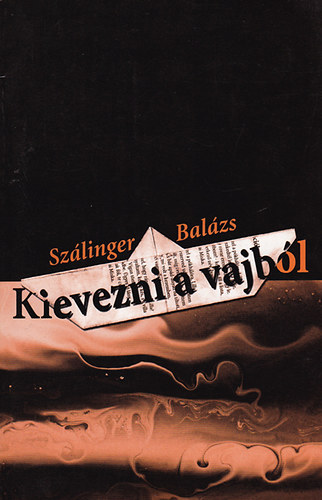Sz�linger Bal�zs - Kievezni a vajb�l
