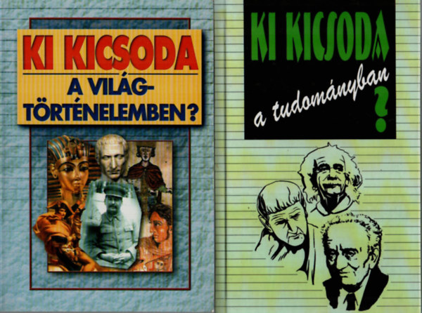 Szabolcs Ott� - Z�vodszky G�za  (szerk.) - Ki kicsoda a vil�gt�rt�nelemben?+Ki kicsoda a tudom�nyban? (2 db egy�tt)