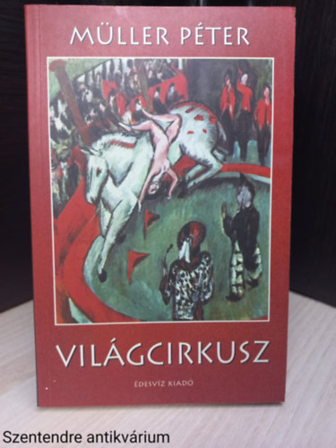 Müller Péter - Világcirkusz (Saját képpel)