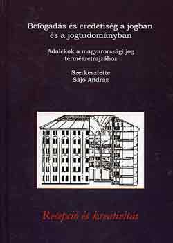 Saj� Andr�s  (szerk.) - Befogad�s �s eredetis�g a jogban �s a jogtudom�nyban