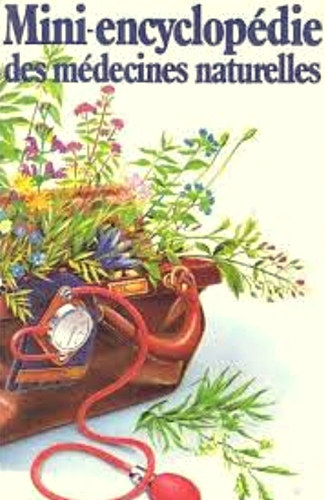 Mini-encyclopdie des mdecines naturelles