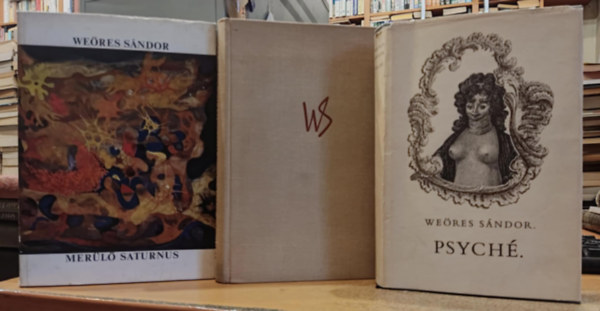 We�res S�ndor - 3 db We�res S�ndor: A hallgat�s tornya (Harminc �v verseib�l) + Mer�l� Saturnus + Psych�. (Egy hajdani k�lt�n� �r�sai)