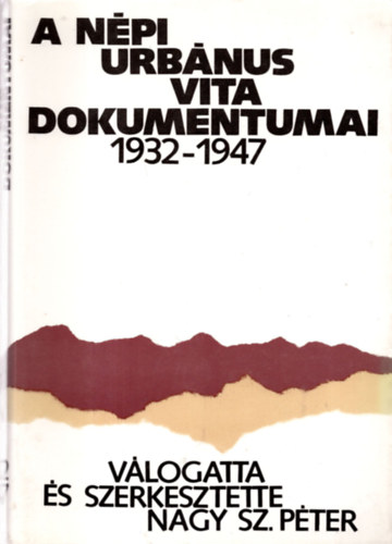 Nagy Sz. Pter - A npi-urbnus vita dokumentumai 1932-1947