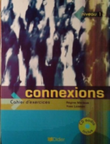 Mrieux - Connexions 1 Cahier D'exercices + Cd