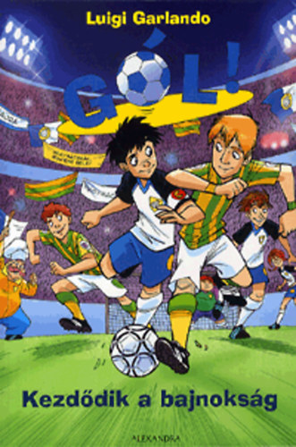 Luigi Garlando - Kezd�dik a bajnoks�g - G�l! 3.