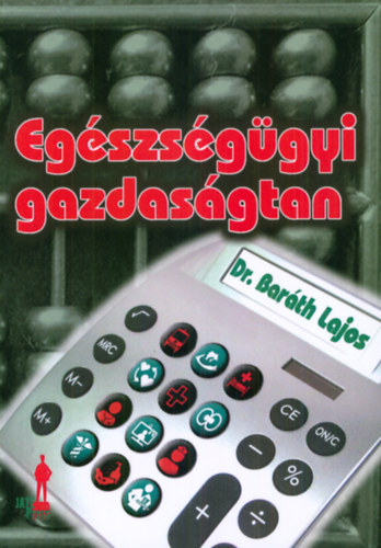 Bar�th Lajos - Eg�szs�g�gyi gazdas�gtan