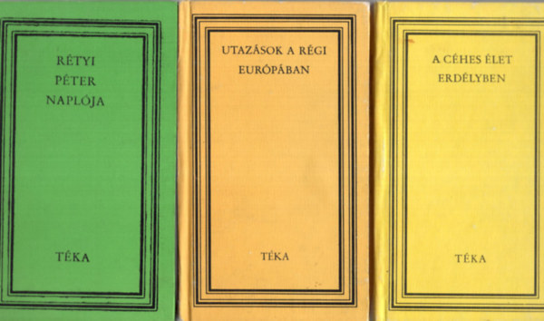 Binder P�l  (szerk.) - 3 db T�ka k�nyv: R�tyi P�ter napl�ja, Utaz�sok a r�gi Eur�p�ban, A c�hes �let Erd�lyben