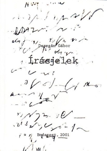Dereg�n G�bor - �r�sjelek-Novell�k, interj�k, besz�lget�sek-dedik�lt