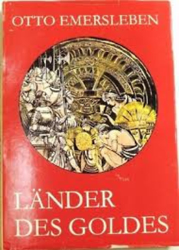 Otto Emersleben - L�nder des Goldes