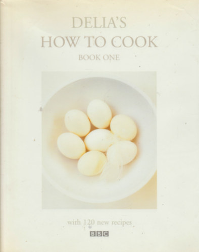 Delia Smith - Delia's How to Cook - Book One