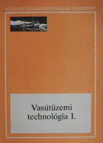 Besenyei Ferenc Bencze Lajos - Vastzemi technolgia I.