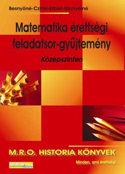 Czinki, Erben, Környeiné Besnyőné - Matematika érettségi feladatsor-gyűjtemény - középszinten