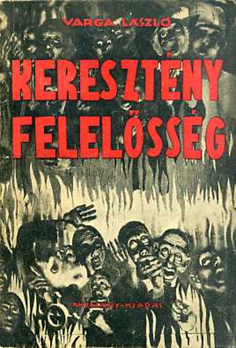 Varga L�szl� S. J. - Kereszt�ny felel�ss�g (II. r�sz)