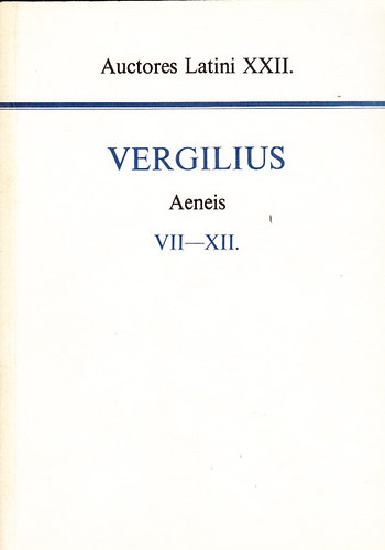 Vergilius - Vergilius: Aeneis VII-XII.